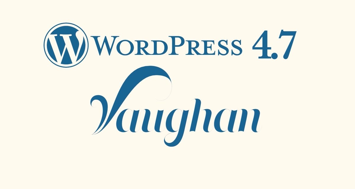 WordPress 4.7 “Vaughan” megjelent!