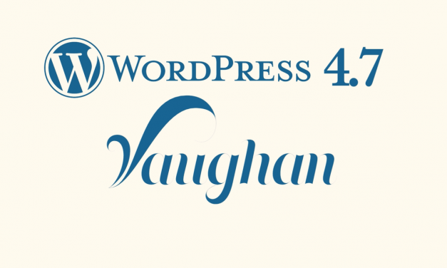 WordPress 4.7 “Vaughan” megjelent!