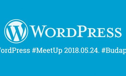 WordPress MeetUp Budapest, 2018.05.24.