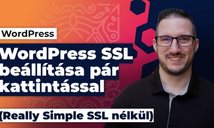 WordPress SSL beállítása utólag, mindentől függetlenül pár kattintással (Really Simple SSL nélkül)