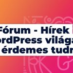 WP FÓRUM – WordPress hírek magyarul, közérthetően!