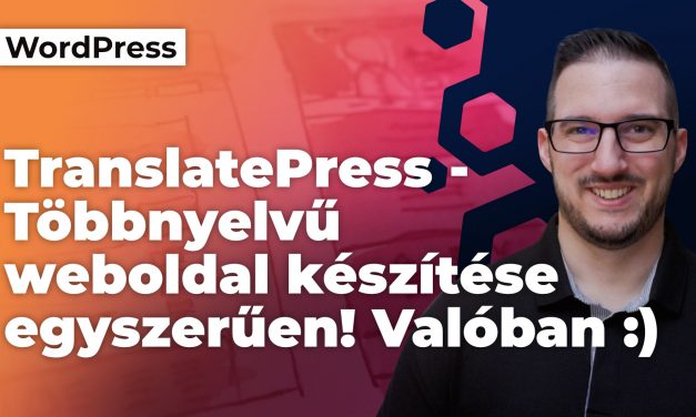 TranslatePress – Többnyelvű WordPress weboldal egyszerűen! – valóban kezdő barát megoldás