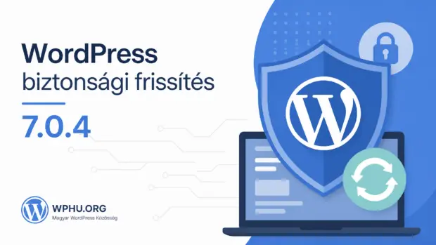 WordPress 7.0.4: &uacute;jabb biztons&aacute;gi friss&iacute;t&eacute;s &eacute;rkezett